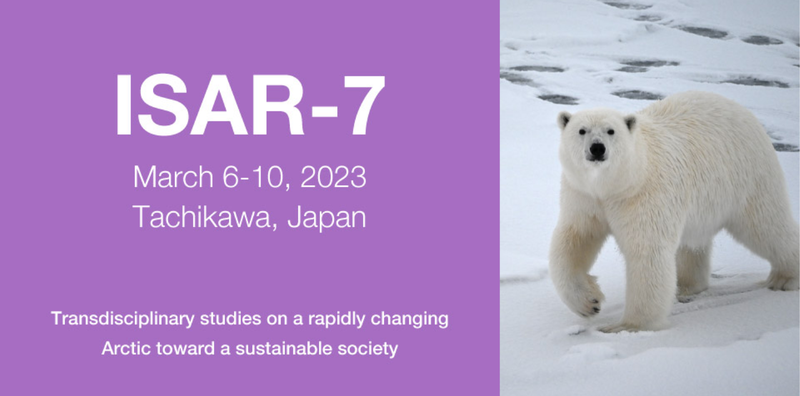 The Seventh International Symposium on Arctic Research (ISAR-7)