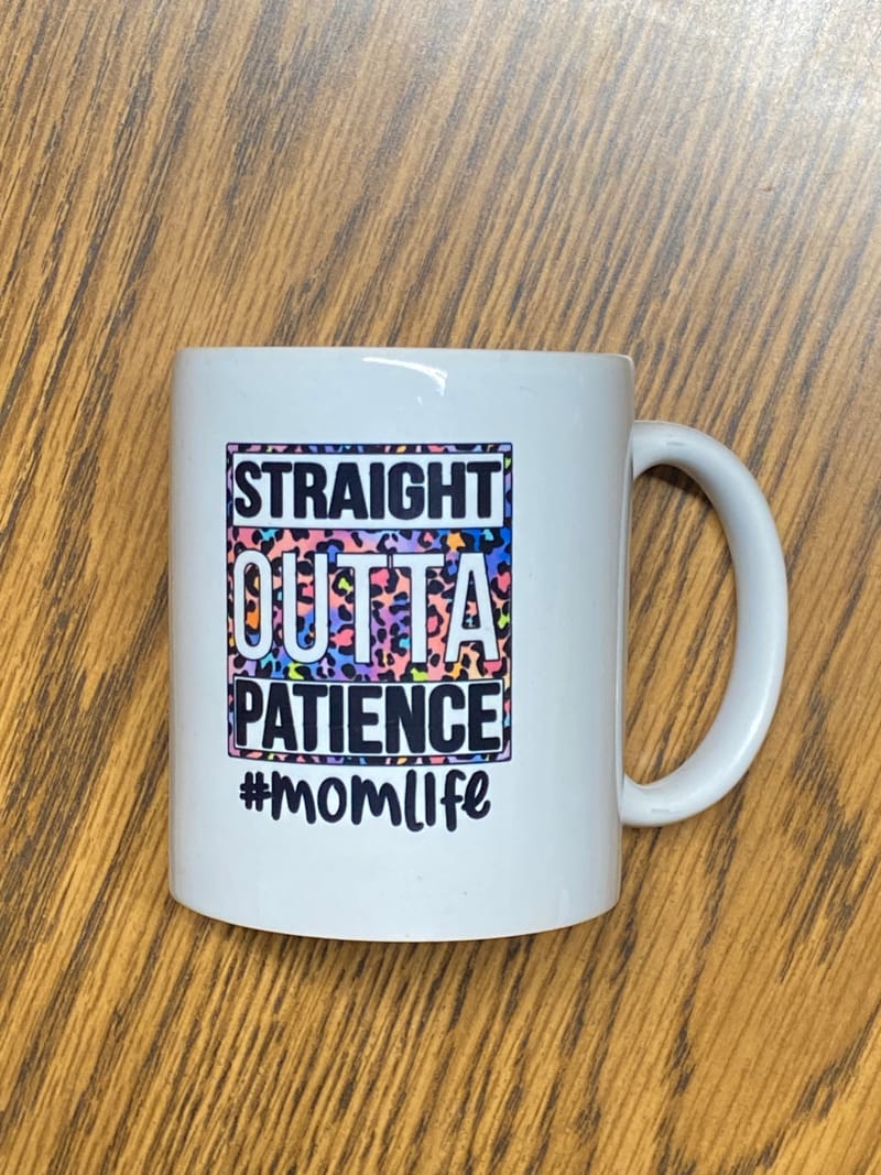 Straight Outta Patience #Boy Mom Coffee Mug – Artsy Niche Creations