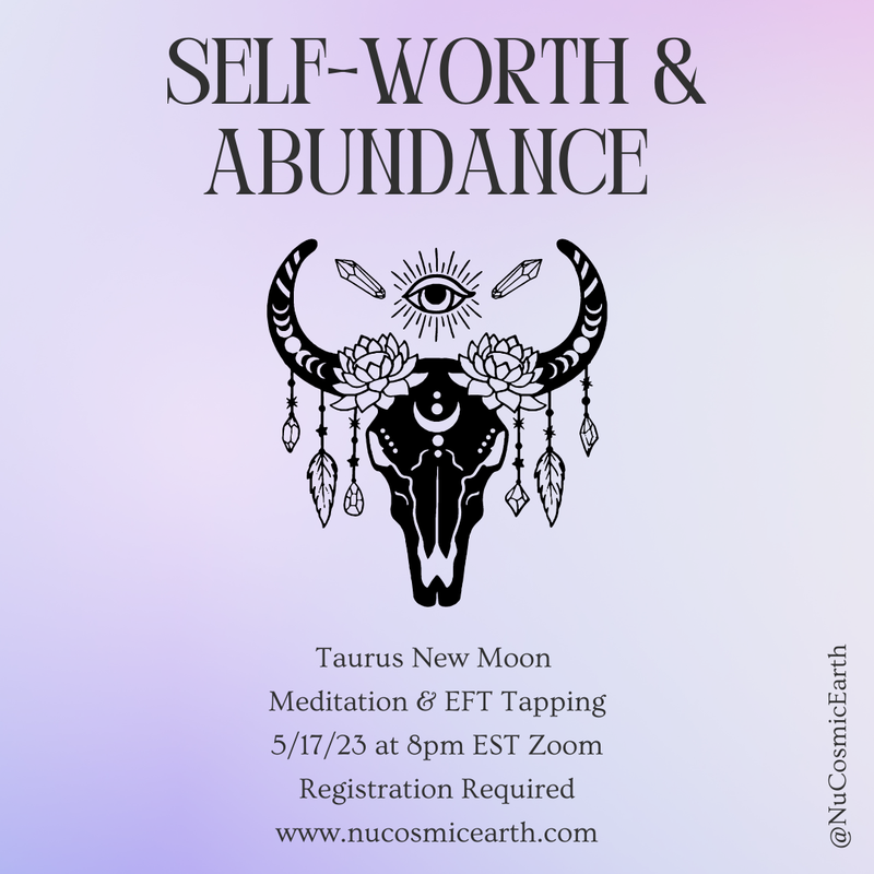 Self-Worth & Abundance! Meditation & EFT Tapping - Taurus New Moon Healing Circle