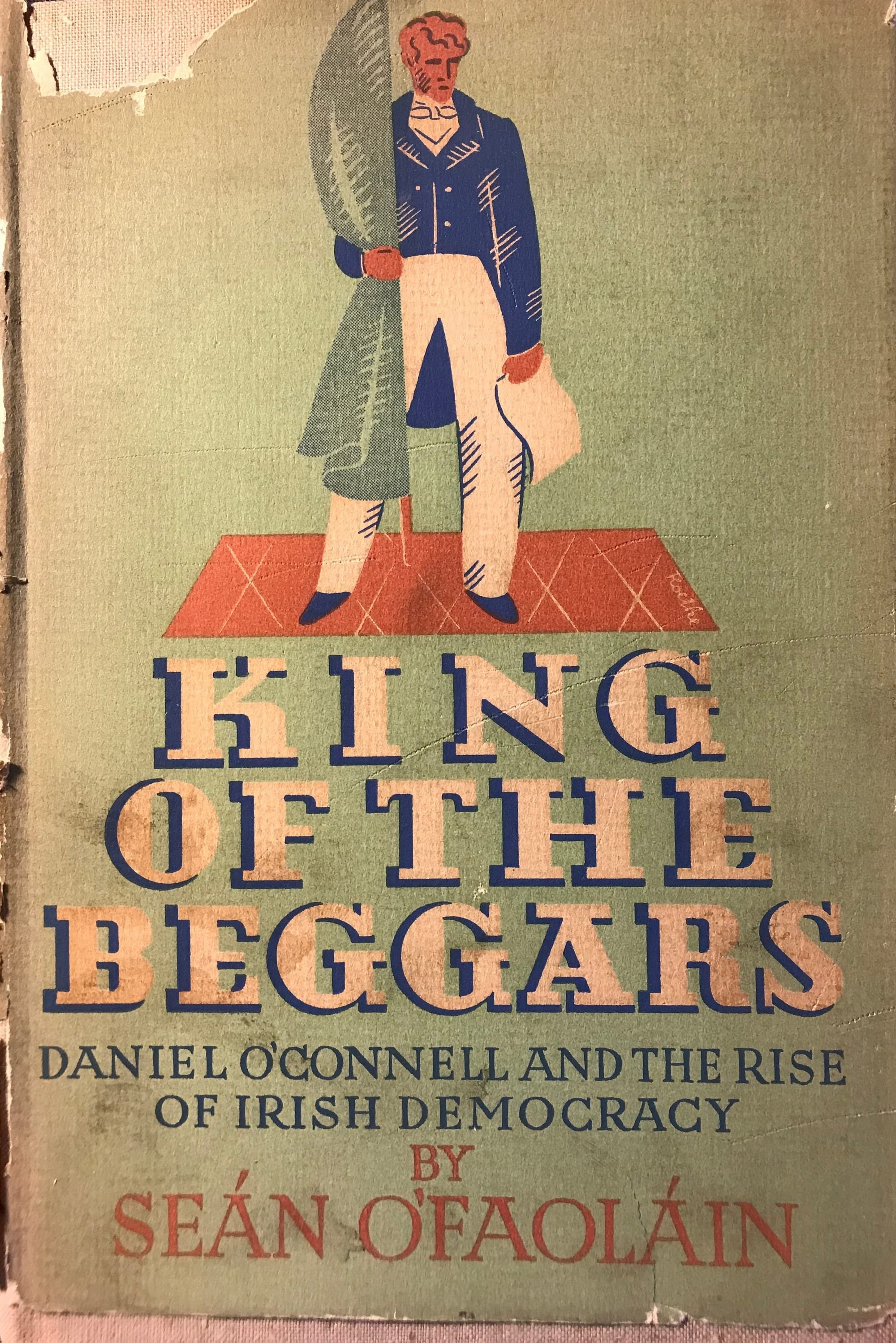 King of the Beggars, Daniel O’Connell and the Rise of Irish Democracy