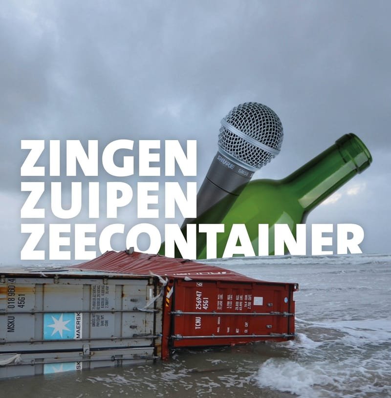 Zingen Zuipen Zeecontainer (2019)