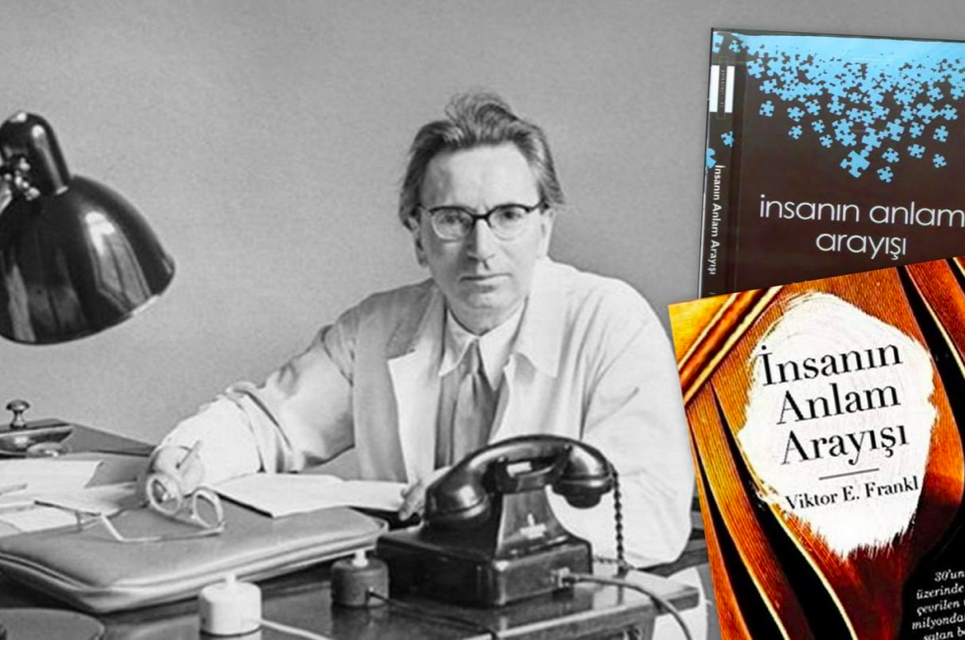 Otuzun Üzerinde Dile Çevrilen ve On Beş Milyondan Fazla Satan Başucu Kitabı Victor E. Frankl’den “İNSANIN ANLAM ARAYIŞI”/Tuba KIR