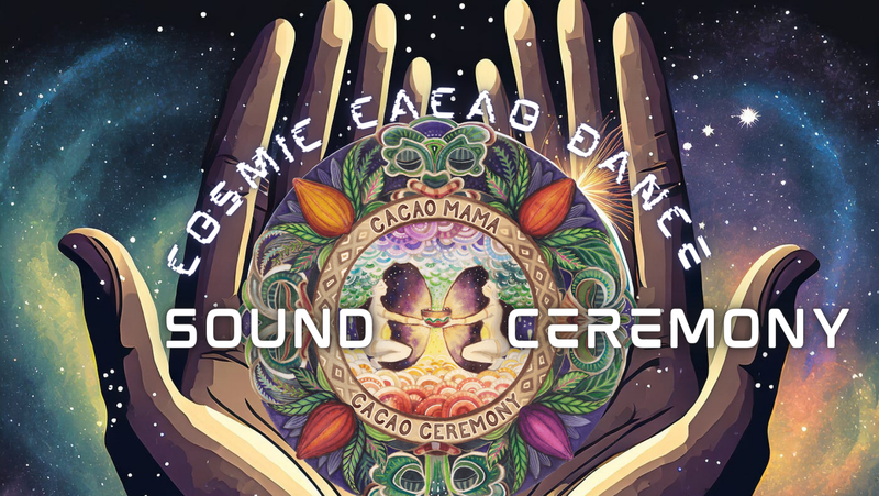 Cosmic Cacao Dance and Sound Ceremony