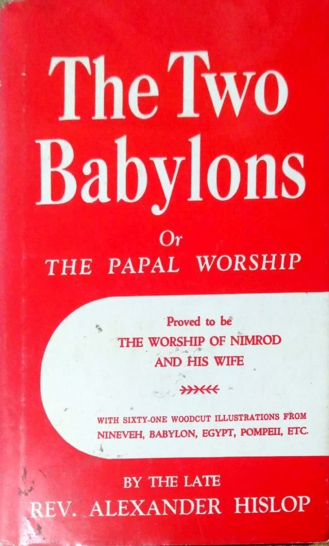 The Two Babylons by Alexander Hislop