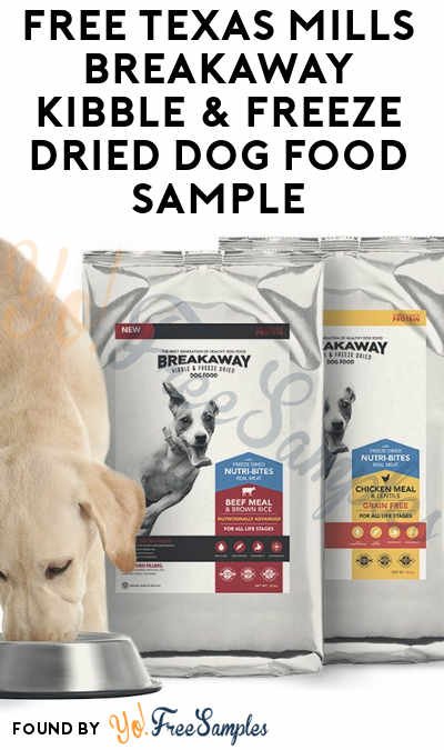 FREE Texas Mills Breakaway Kibble & Freeze Dried Dog Food Sample