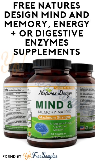 Free Mind and Memory, Energy+ or Digestive Enzymes Supplements from Natures Design