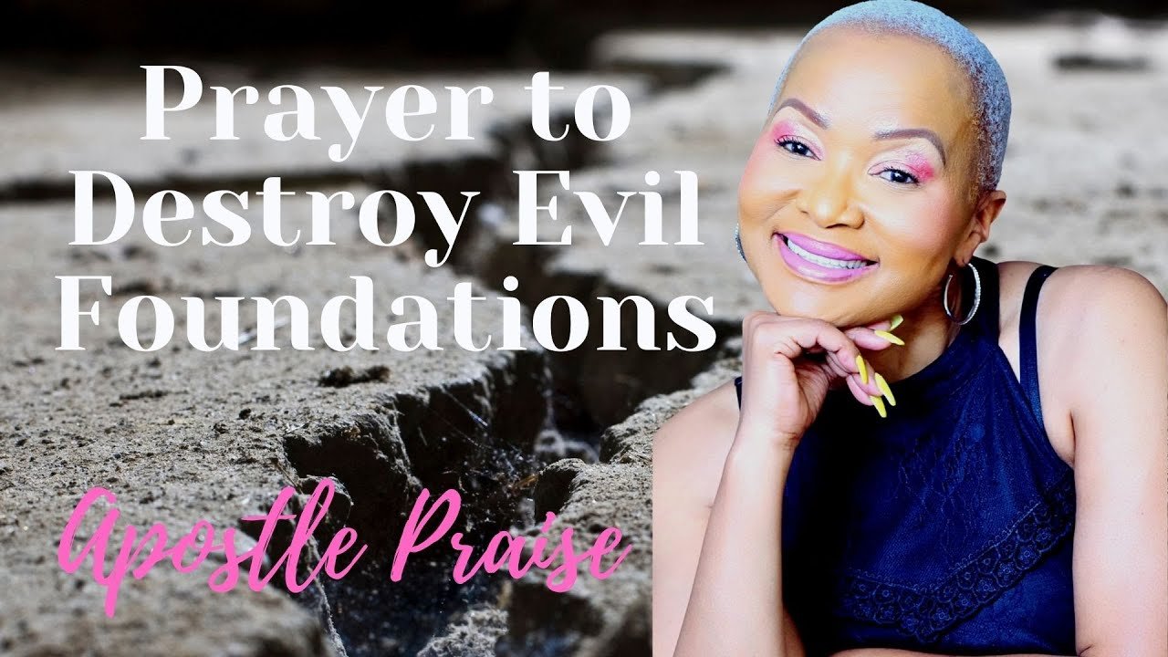 Prayer to destroy evil foundations