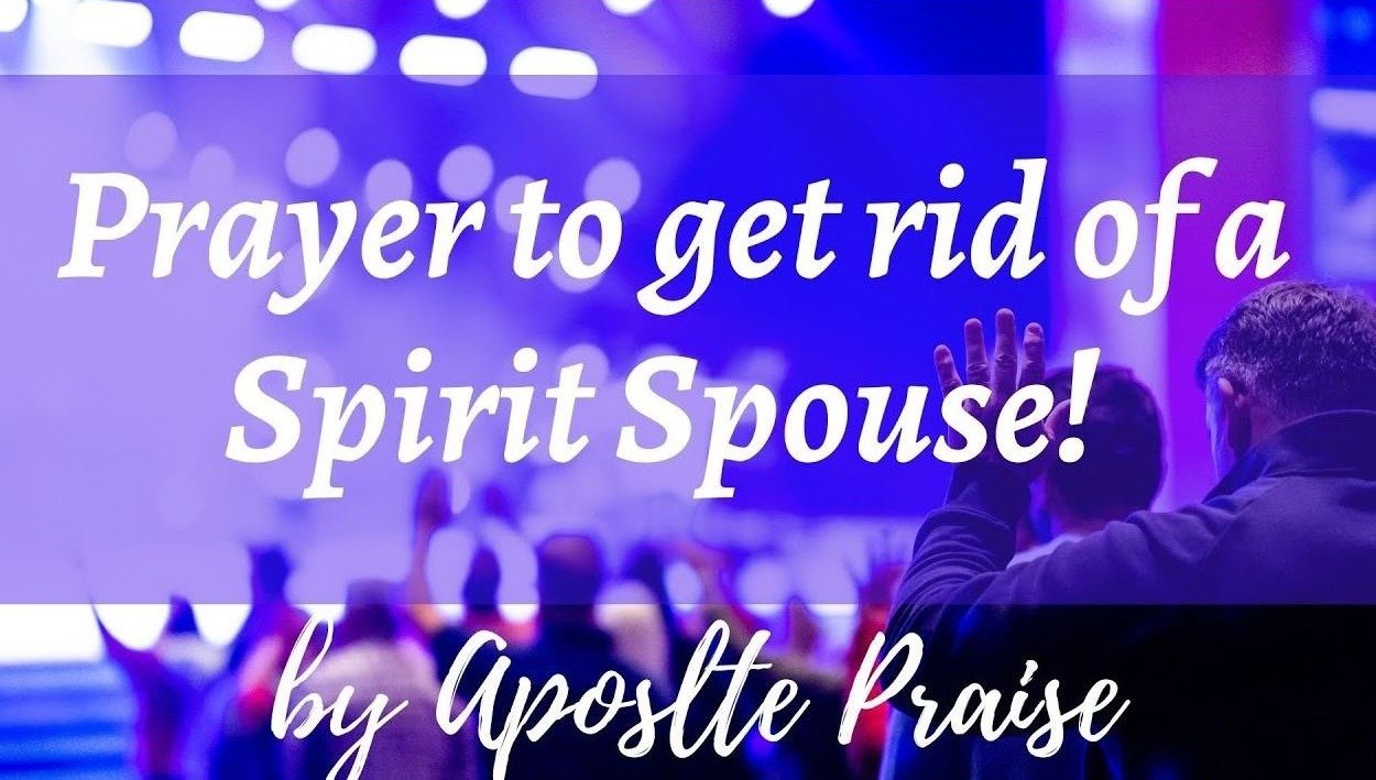 Prayer to get rid of a Spirit Spouse