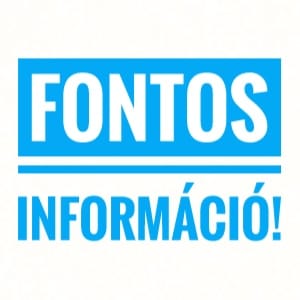FONTOS INFORMÁCIÓ