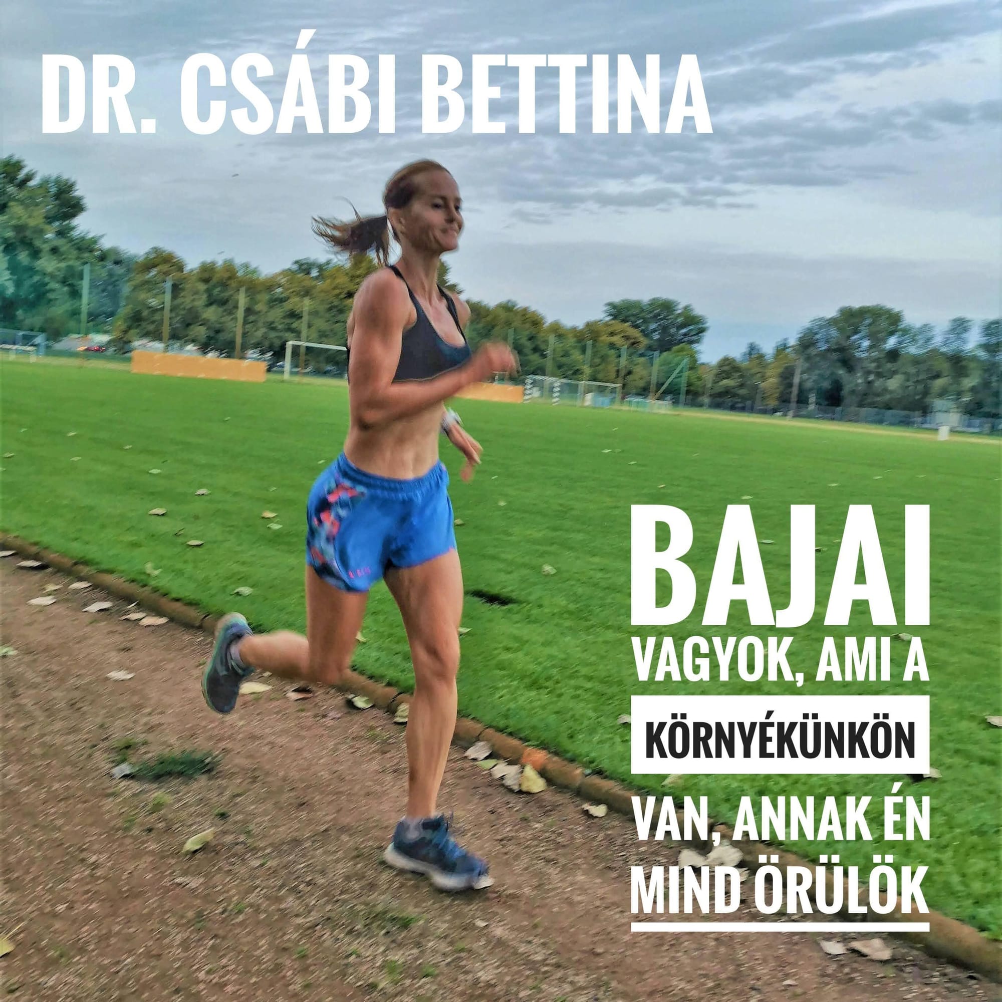 Bajai vagyok, ami a környékünkön van, annak én mind örülök