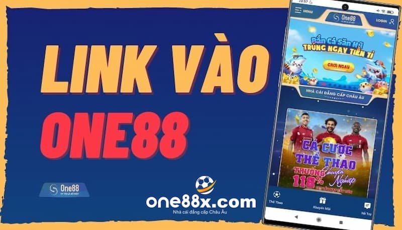 Link vào One88 – sân chơi cá cược đỉnh cao số 1 Việt Nam