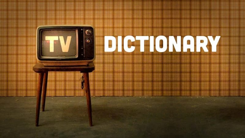 The TV Dictionary