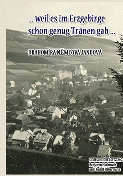 Drahomíra Němcová Jandová: "... weil es im Erzgebirge schon genug Tränen gab ..."