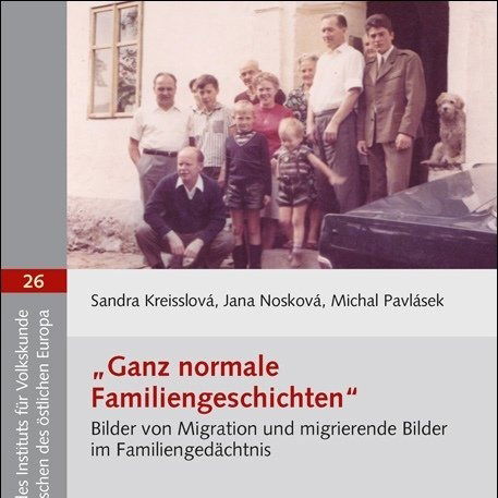Sandra Kreisslová/Jana Nosková/Michal Pavlásek: "Ganz normale Familiengeschichten"
