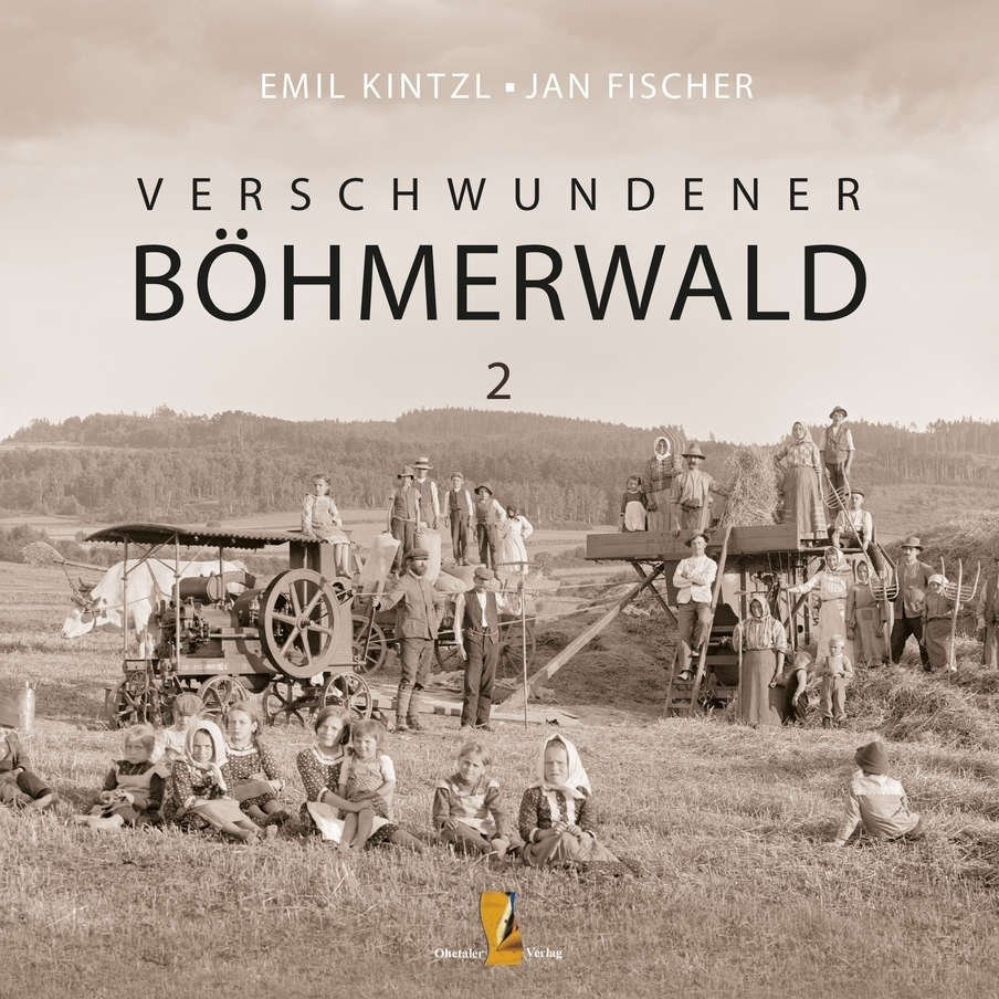 Emil Kintzl/Jan Fischer: "Verschwundener Böhmerwald 2"
