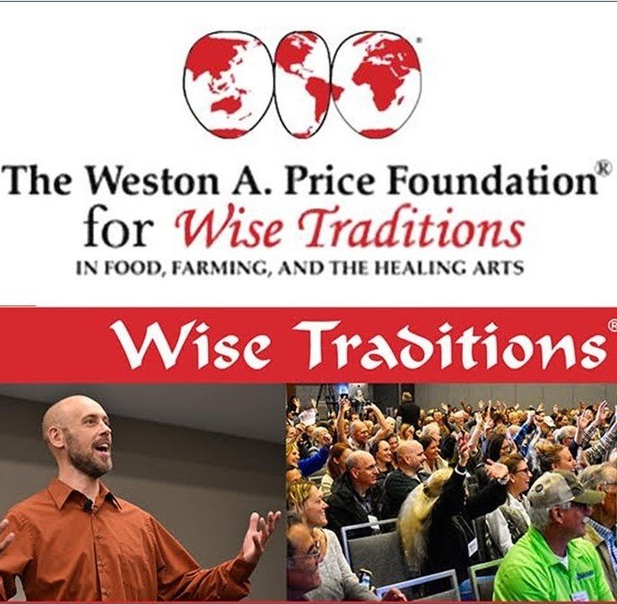 Weston A. Price Foundation, Wise Traditions in Food Farming, & Healing Arts