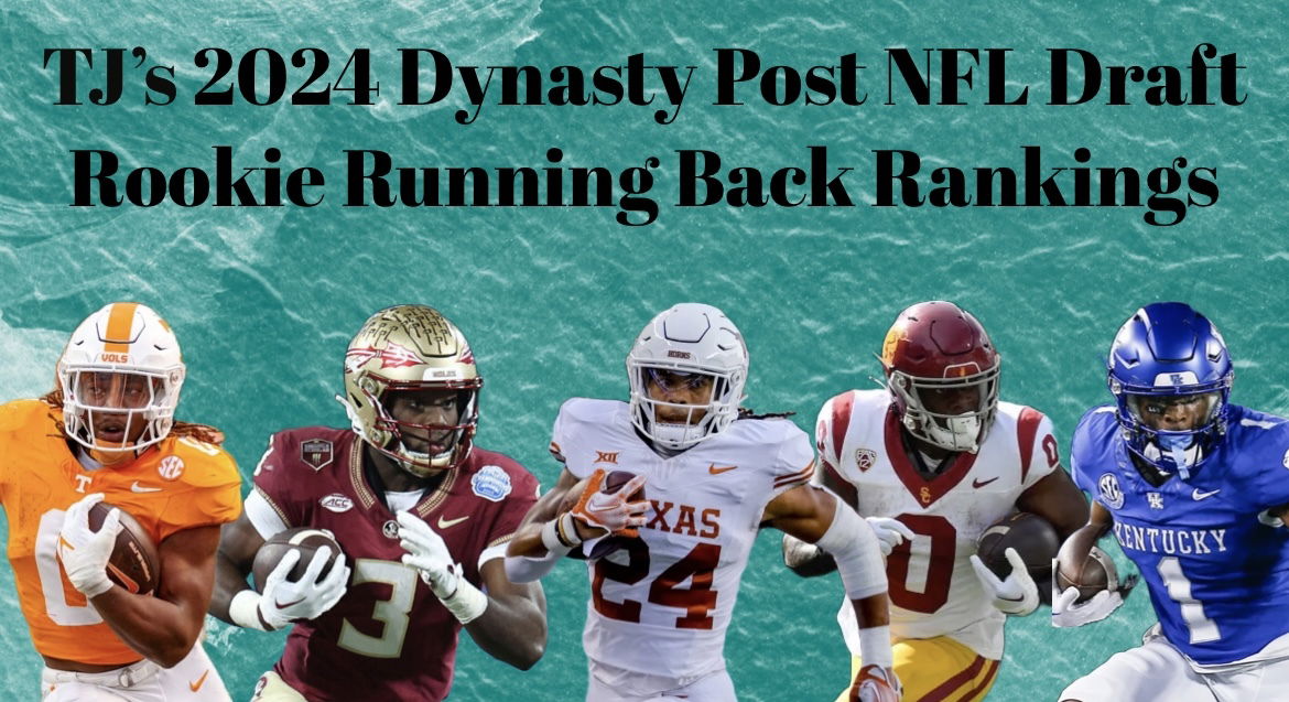 TJ'S 2024 Dynasty Post NFL Draft Rookie Running Back Rankings
