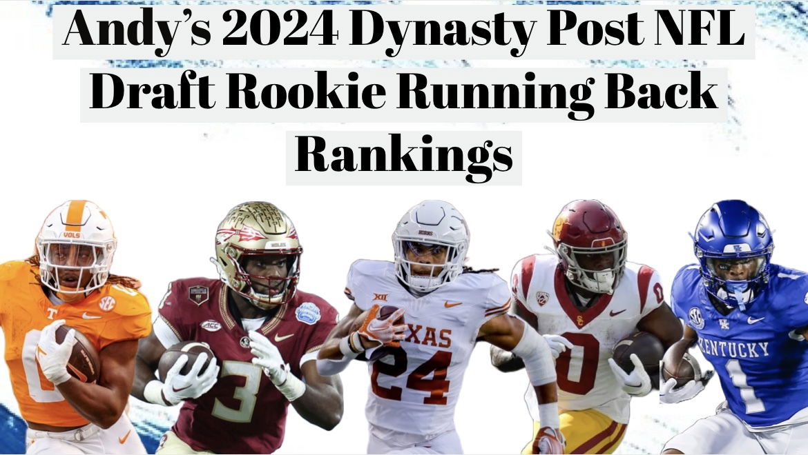 Andy’s 2024 Post NFL Draft Running Back Rankings