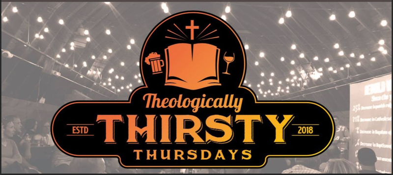 Theologically Thirsty Thursday