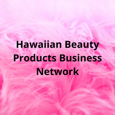 Hawaiian Beauty Products Business Network