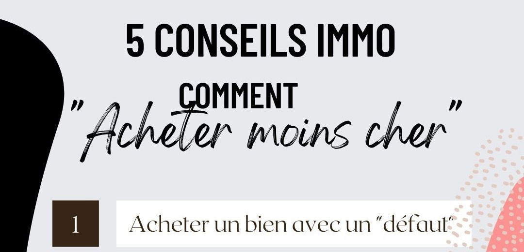 Astuces immo : comment acheter moins cher ?