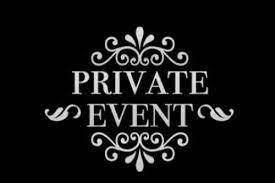 CLOSED - Private Event