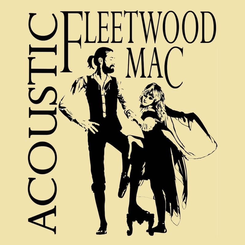 Acoustic Fleetwood Mac * 9pm *Standing Room Tickets Now Available*