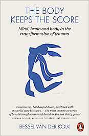 Bessel van der Kolk: The Body Keeps the Score