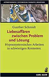 Gunther Schmidt: Liebesaffären zwischen Problem und Lösung