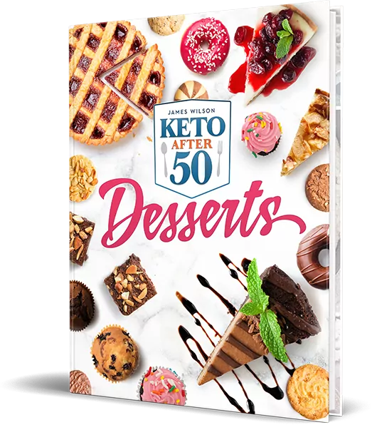 Keto After 50 Desserts-Enjoy your favorite deserts healthily