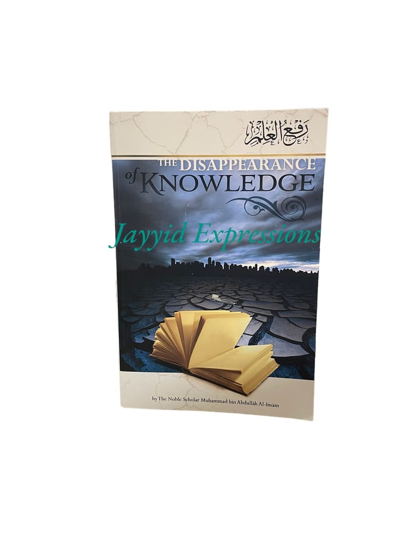 The Disappearance of Knowledge Jayyid Expressions And Novelties LLC
