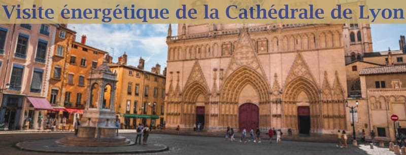 Visite énergétique de la Cathédrale de Lyon (1/2 journée)