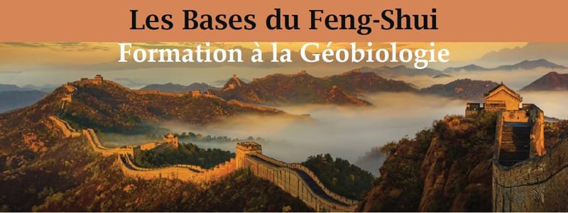 FORMATION DE GEOBIOLOGIE (Niv. 1) : Géobiologie, Énergies & Feng-Shui