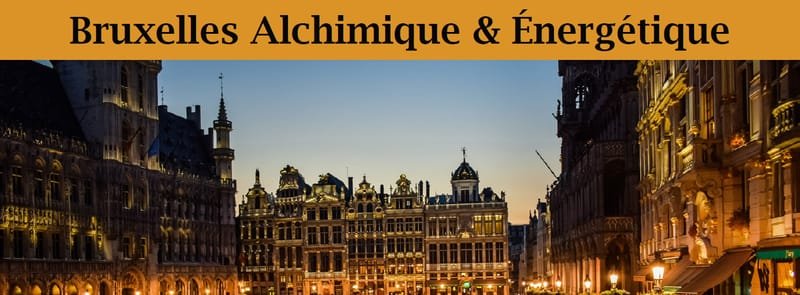 Bruxelles Alchimique & Énergétique