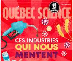 Décembre 2022 "Ces industries qui nous mentent" page couverture de la revue Québec Science