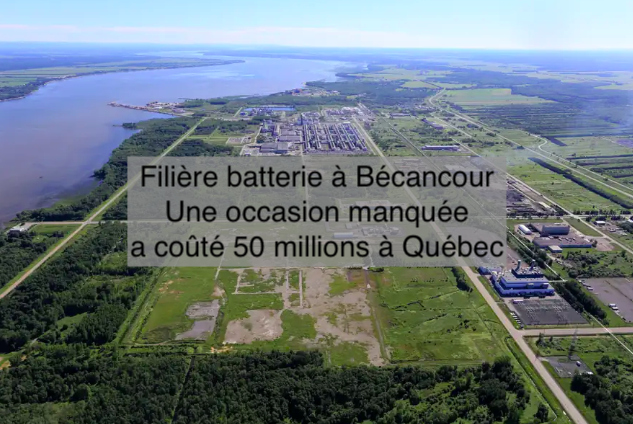 Le 14 décembre 2023 - Filière batterie à Bécancour Une occasion manquée a coûté 50 millions à Québec