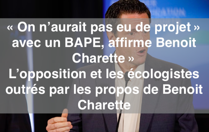 Le 6 mars 2024 - « On n’aurait pas eu de projet » avec un BAPE, affirme Benoit Charette -L’opposition et les écologistes outrés par les propos de Benoit Charette