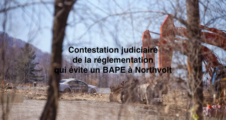 Le 5 avril 2024 - Contestation judiciaire de la réglementation qui évite un BAPE à Northvolt