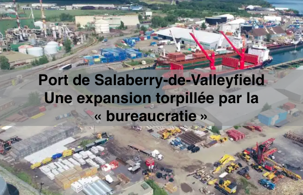 Le 30 avril 2024 - Port de Salaberry-de-Valleyfield Une expansion torpillée par la « bureaucratie »