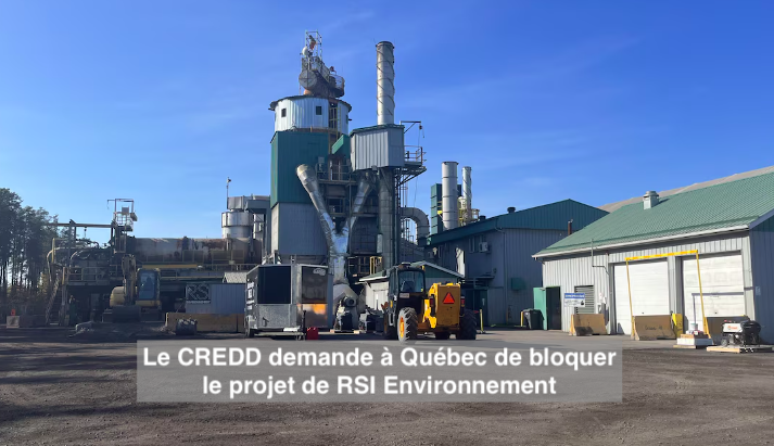 Le 9 mai Le CREDD demande à Québec de bloquer le projet de RSI Environnement