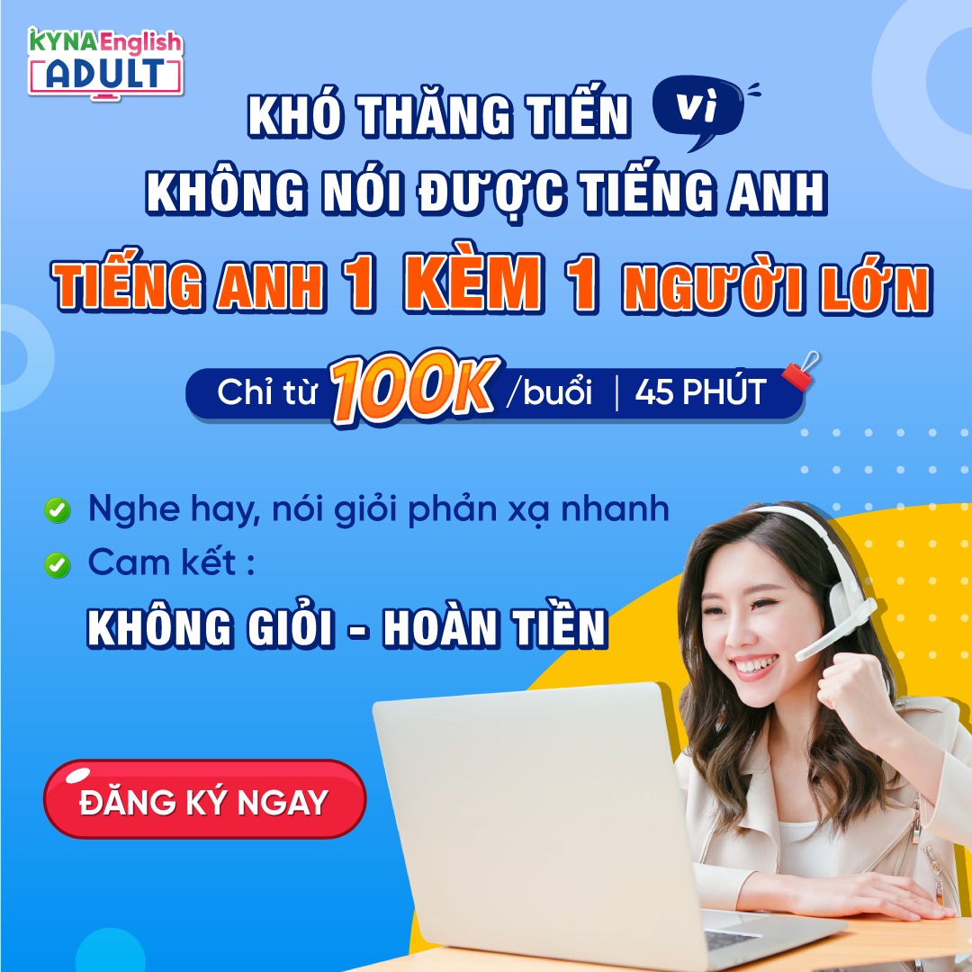 HỌC TIẾNG ANH 1 KÈM 1 CHO NGƯỜI LỚN