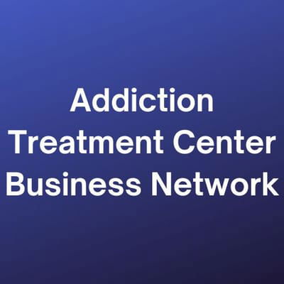 Addiction Treatment Center Business Network