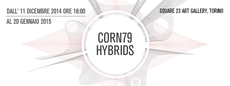 Corn79 "Hybrids" Solo Show