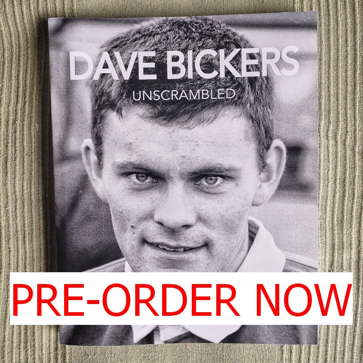 Pre-order your copy of Dave Bickers Unscrambled  now!