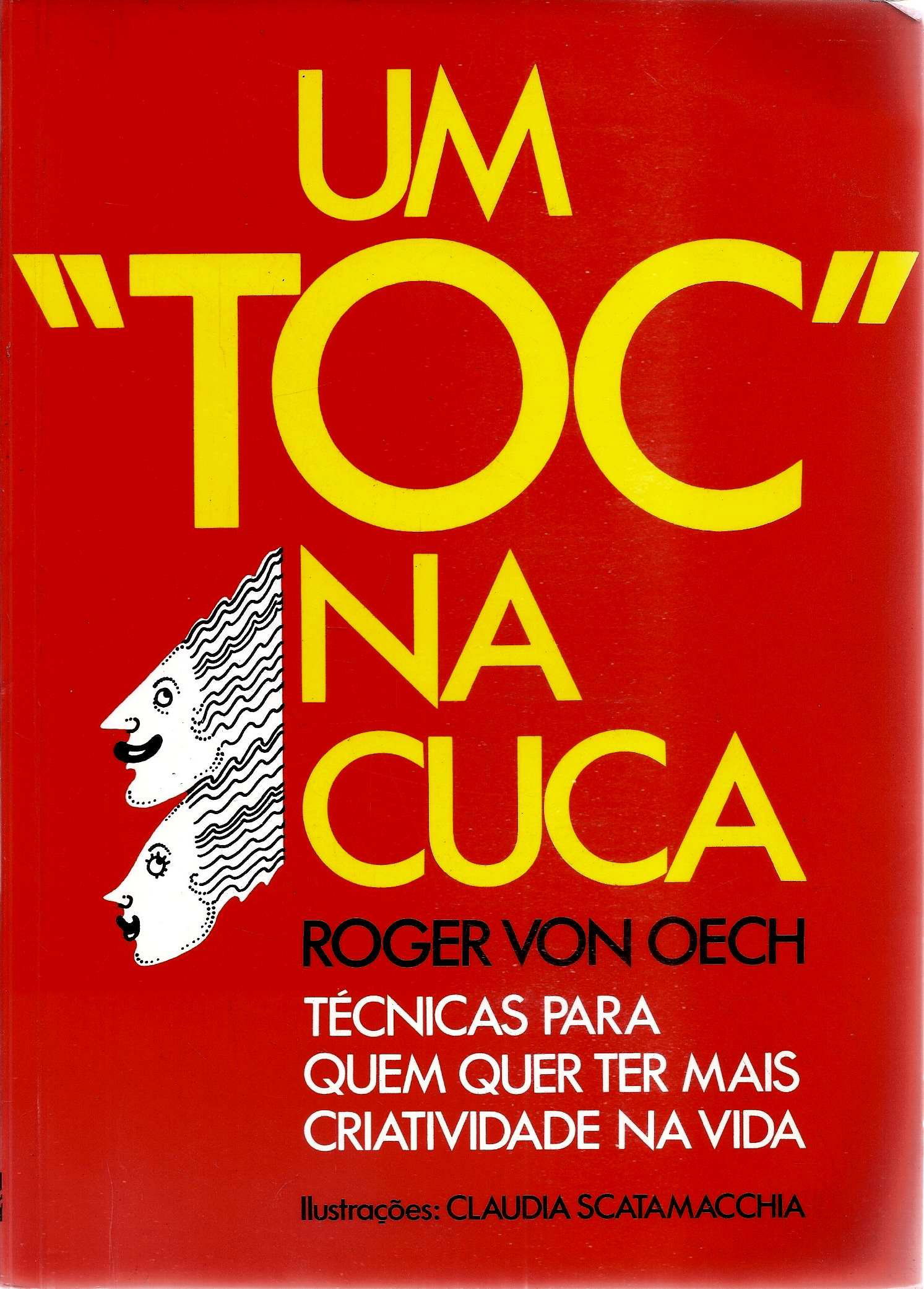 Um Toc Na Cuca - Tecnicas Para Quem Quer Ter Mais Criatividade Na Vida