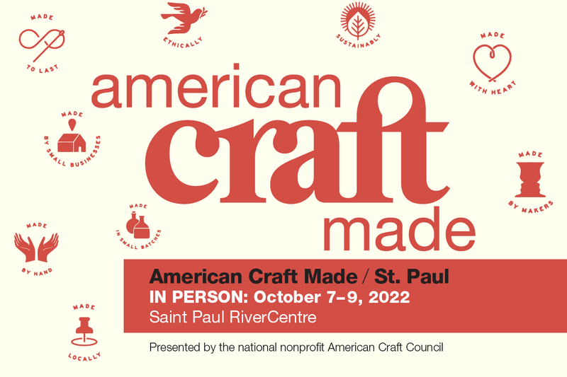 American Craft Made - October 7-9, 2022   - St. Paul RiverCentre - Copy