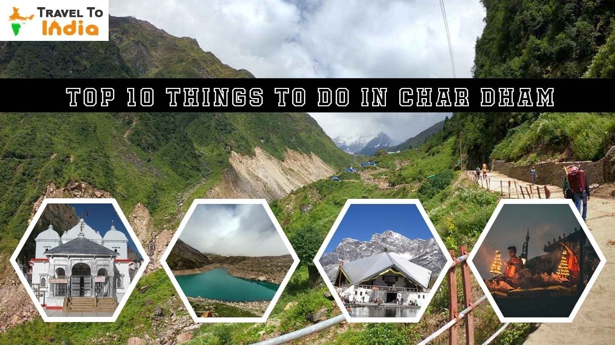 Top 10 Things to Do in Char Dham