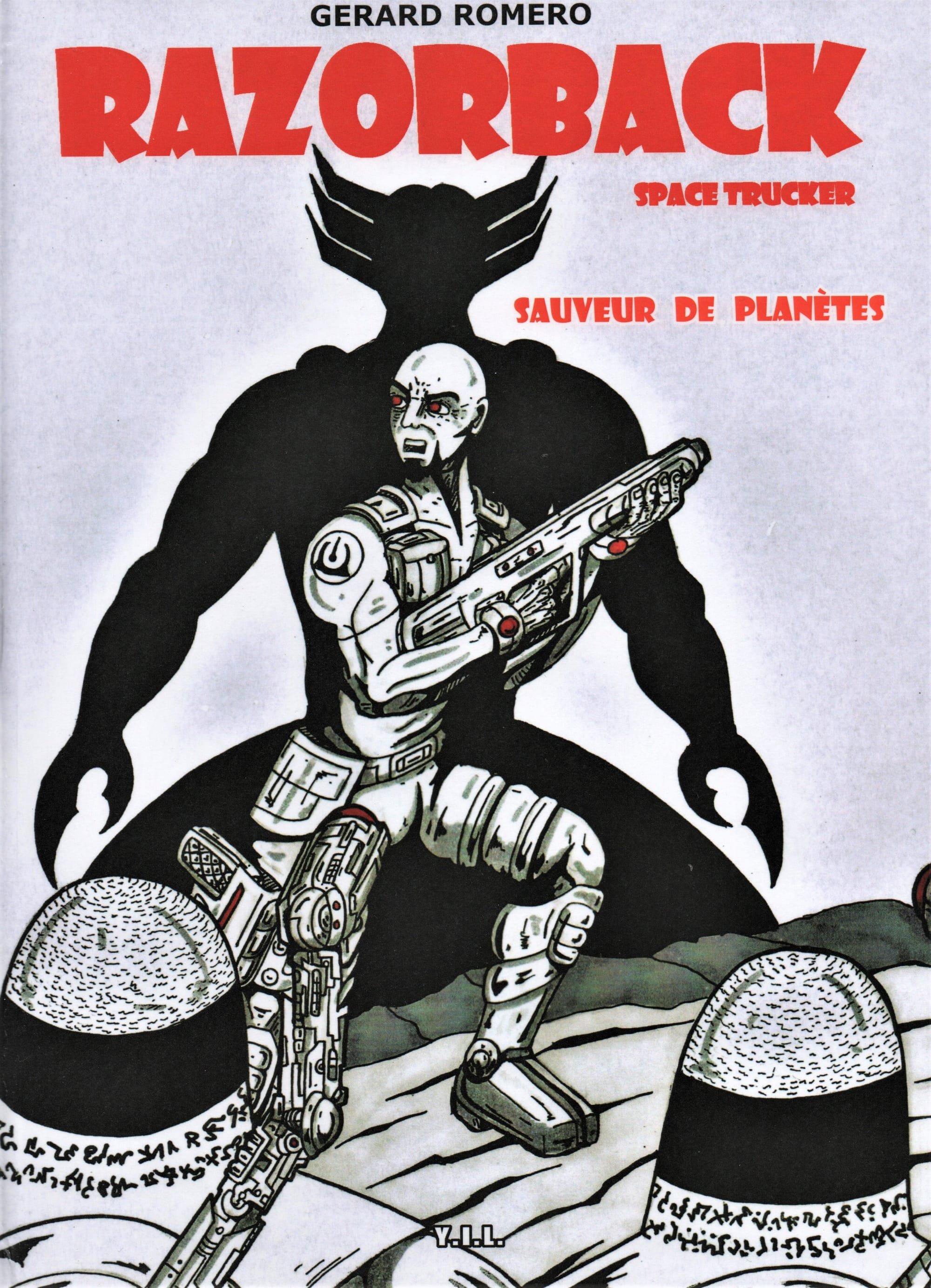 RAZORBACK SPACE TRUCKER - TOME 3- SAUVEUR DE PLANETES (version finit mal ) (17€)