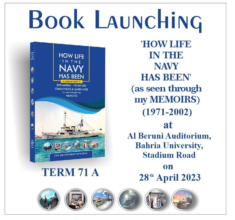 "How Life in the Navy Has Been"  A Newly Released Book.                                    A Chronicle Life in the Navy by Captain Shaheen Pervez SBt PN.