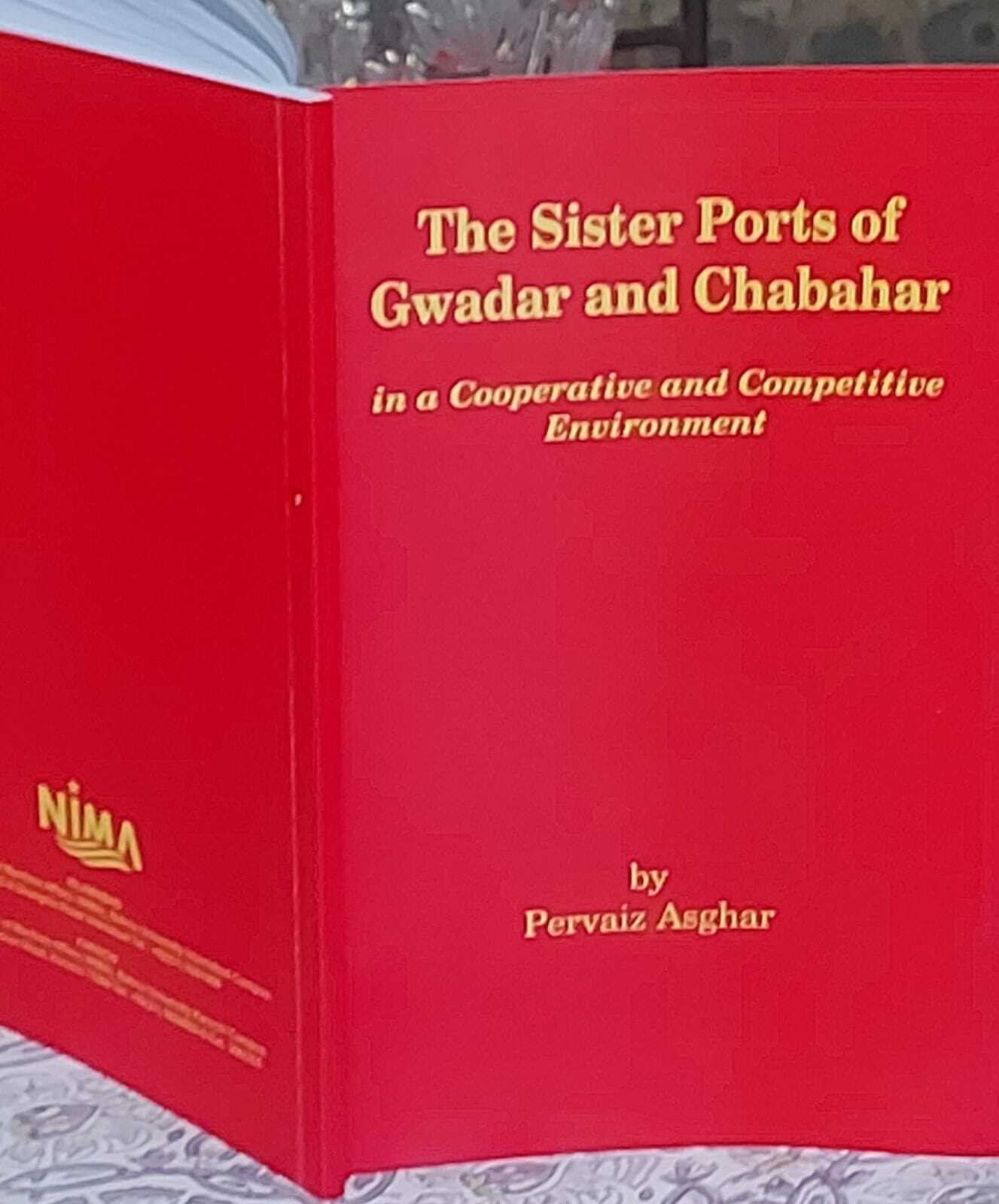 Book Review. The Sister Ports of Gwadar and Chabahar in a Cooperative and Competitive Environment" by Rear Admiral Pervaiz Asghar HI(M) Rtd